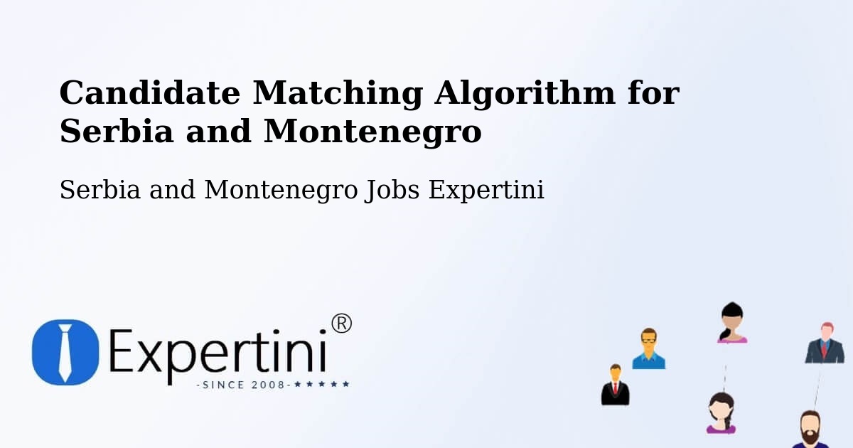 Candidate Matching Algorithm Overview – Cornwall - Serbia and Montenegro Jobs Expertini
